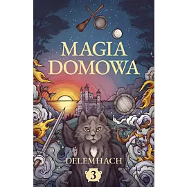 Magia domowa. Tom 3 (Duże Litery)