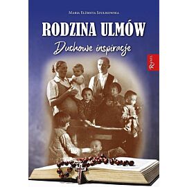 Rodzina Ulmów Duchowe Inspiracje