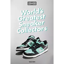 Sneaker Freaker. World's Greatest Sneaker Collectors