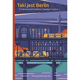 Taki jest Berlin. O mieście kontrastów i ciągłych zmian (e-book)