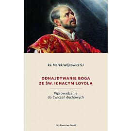Odnajdywanie Boga ze św. Ignacym Loyolą