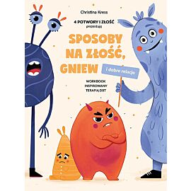 Sposoby na złość, gniew i dobre relacje