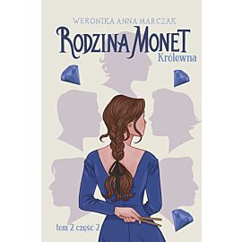 Rodzina Monet. Tom 2. Królewna. Część 2