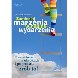 Zamieniaj marzenia w realne wydarzenia (e-book)