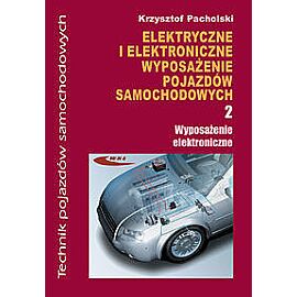 Elektryczne i elektroniczne wyposazenie pojazdów samochodowych. Część 2 Wyposażenie elektroniczne