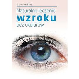 Naturalne leczenie wzroku bez okularów