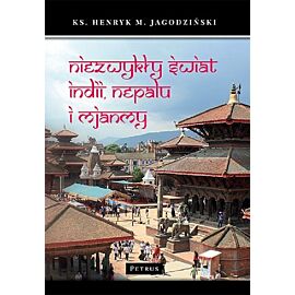 Niezwykły świat Indii, Nepalu i Mjanmy