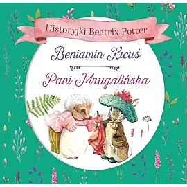 Historyjki Beatrix Potter. Beniamin Kicuś, Pani Mrugalska