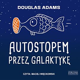 Autostopem przez Galaktykę (audiobook MP3)