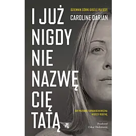 I już nigdy nie nazwę cię tatą