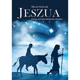 Jeszua. Zwykła historia niezwykłej rodziny