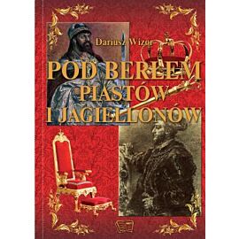 Pod berłem piastów i jagiellonów
