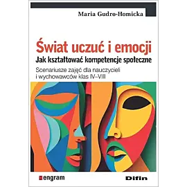 Świat uczuć i emocji. Jak kształtować kompetencje społeczne