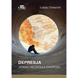 Depresja Jednak niezwykła choroba