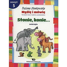 Myślę i mówię Zeszyt 5 Słonie, konie. Zwierzęta