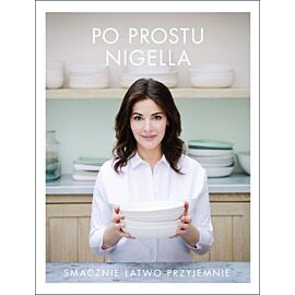 Po prostu Nigella. Smacznie, łatwo, przyjemnie