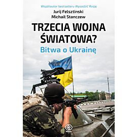Trzecia wojna światowa. Bitwa o Ukrainę