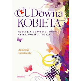 CUD-owna kobieta, czyli jak odzyskać jedność ciała, umysłu i duszy (e-book)