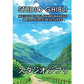 Studio ghibli. Miejsce filmu animowanego w japońskiej kulturze wyd. 2
