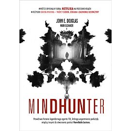 Mindhunter. Tajemnice elitarnej jednostki FBI zajmującej się ściganiem seyjnych przestępców