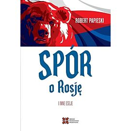 Spór o Rosję i inne eseje