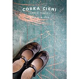 Córka cieni. Tom 2 Obce matki