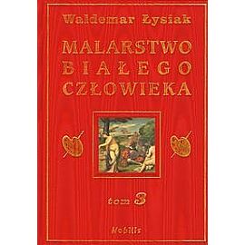 Malarstwo białego człowieka. Tom 3