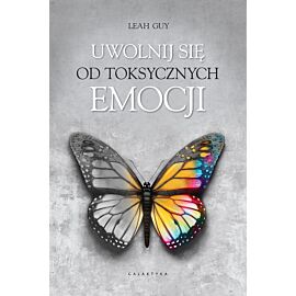 Uwolnij się od toksycznych emocji