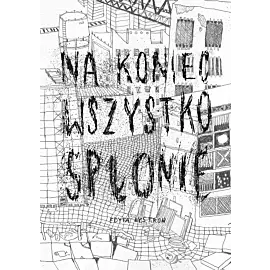 Na koniec wszystko spłonie (wydanie III)