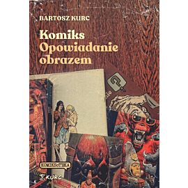 Komiks - opowiadanie obrazem. Od narracji do znaku (wyd. V)