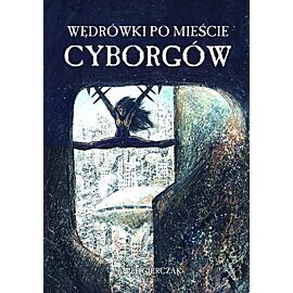 Wędrówki po Mieście Cyborgów