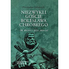 Niezwykli goście Bolesława Chrobrego. Tom 3