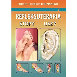 Refleksoterapia. Stopy, uszy