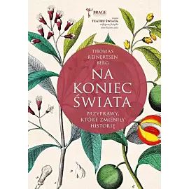 Na koniec świata. Przyprawy, które zmieniły historię