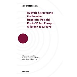 Audycje historyczne i kulturalne Rozgłośni Polskiej Radia Wolna Europa w latach 1952–1975