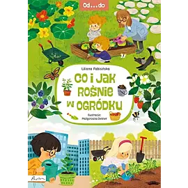 Od... do. Co i jak rośnie w ogródku