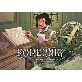 Najwybitniejsi Naukowcy - Kopernik. Centrum wszechświata