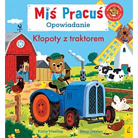 Miś Pracuś. Kłopoty z traktorem. Opowiadanie