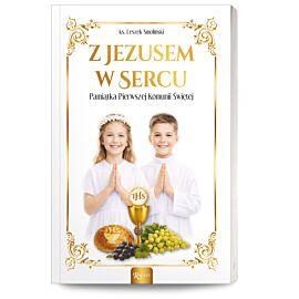 Z Jezusem w sercu. Pamiątka Pierwszej Komunii Świętej