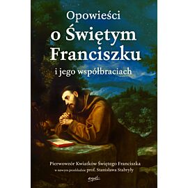 Opowieści o Świętym Franciszku i jego współbraciach (e-book)