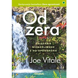 Od zera. Osiąganie niemożliwego z Ho'oponopono (e-book)