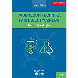 Vademecum Technika Farmaceutycznego. Tom 1 Teoria i praktyka