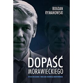 Dopaść Morawieckiego. Życie doczesne i wieczne Kornela buntownika /mkk.opr./