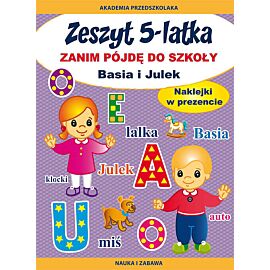 Zeszyt 5-latka. Zanim pójdę do szkoły. Basia i Julek