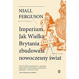 Imperium. Jak Wielka Brytania zbudowała nowoczesny świat (e-book)
