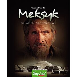 Meksyk. Szlakiem zdobywców