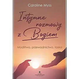 Intymne rozmowy z Bogiem