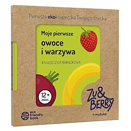 Moje pierwsze owoce i warzywa. Książeczka obrazkowa 12 miesięcy.+