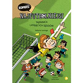 Tajemnica latających sędziów. Najfutbolniejsi. Komiks Wyd. 2