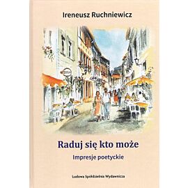 Raduj się kto może. Impresje poetyckie